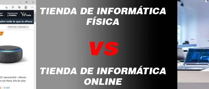 Tienda de informática tradicional Vs Tienda de informatica online